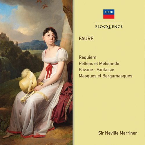 Faure: Requiem; Orchestral Works Sir Neville Marriner, Academy of St Martin in the Fields