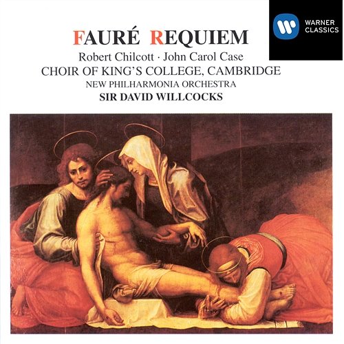 Fauré: Requiem. Pavane Sir David Willcocks, Robert Chilcott, John Carol Case, Choir of King's College, Cambridge, New Philharmonia Orchestra
