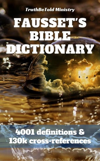 Fausset's Bible Dictionary David Brown, Andrew Robert Fausset, Robert Jamieson