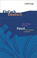 Faust - Der Tragödie erster Teil. EinFach Deutsch Textausgaben Goethe Johann Wolfgang, Waldherr Franz