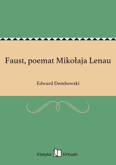 Faust, poemat Mikołaja Lenau Dembowski Edward