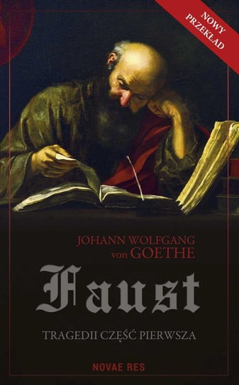 Faust. Tragedii część pierwsza Goethe Johann Wolfgang