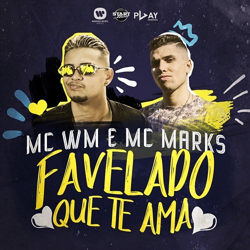 Favelado que te ama MC WM e MC Marks