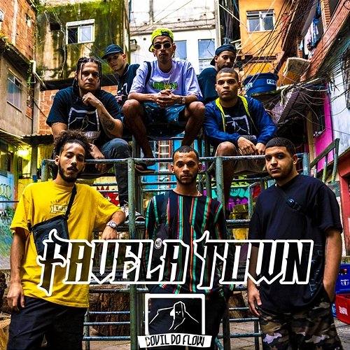 Favelatown Covil Do Flow