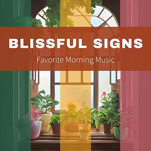 Favorite Morning Music Blissful Signs
