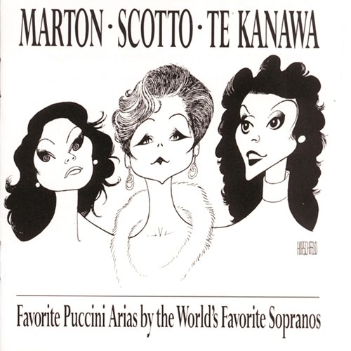 Favorite Puccini Arias By The World's Favorite Sopranos Kiri Te Kanawa, Eva Marton, Renata Scotto