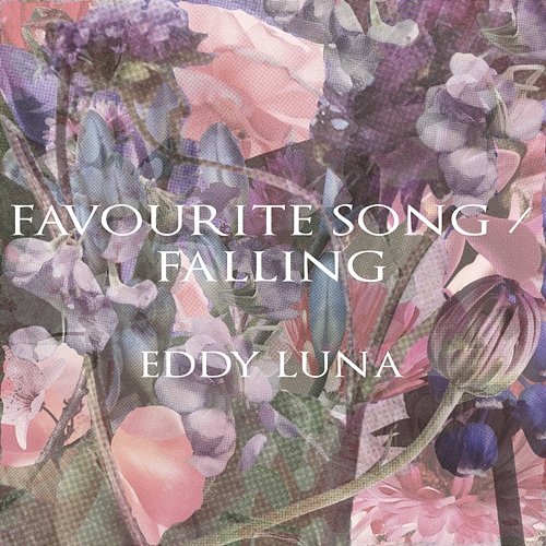 Favourite Song / Falling Eddy Luna