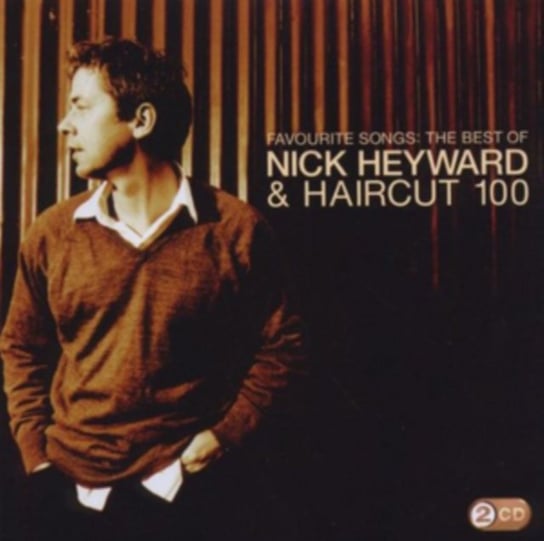 Favourite Songs: The Best Of Nick Heyward Nick Heyward & Haircut 100