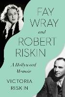 Fay Wray and Robert Riskin Riskin Victoria