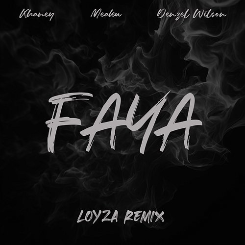 FAYA Meaku & Denzel Wilson, KHANEY, LOYZA