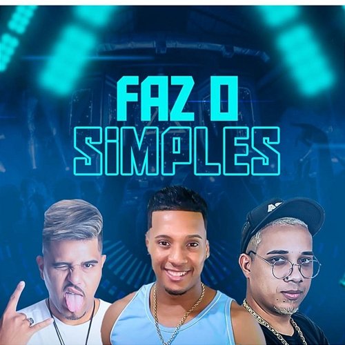 Faz o Simples Mc Dieguinho Delas, DJ Escobar & DJ Anderson França
