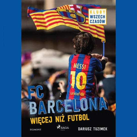 FC Barcelona - Więcej niż futbol Tuzimek Dariusz