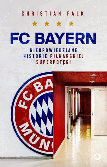 FC Bayern. Nieopowiedziane historie piłkarskiej superpotęgi - ebook epub Christian Falk