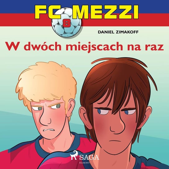 FC Mezzi 8 - W dwóch miejscach na raz Zimakoff Daniel