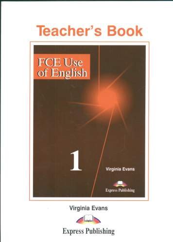 FCE 1 Use of English Teacher's Book Evans Virginia, Milton James