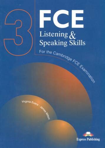 FCE 3 Listening and Speaking Skills Evans Virginia, Milton James