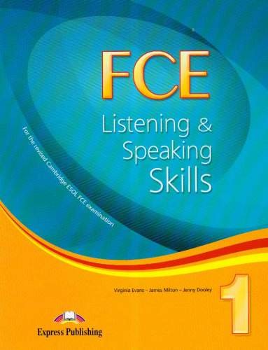 FCE Listening and Speaking Skills 1 Evans Virginia, Milton James, Dooley Jenny