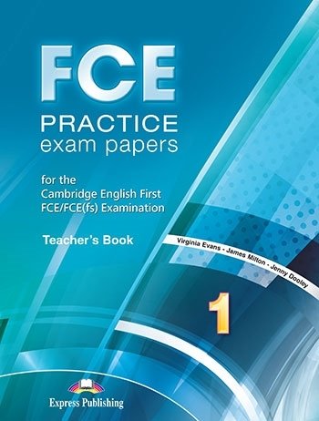 FCE Practice Exam Papers 1. Teacher's Book Evans Virginia