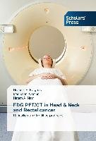 FDG PET/CT in Head & Neck and Rectal cancer Osman Medhat M., Nasr Hatem A., Farghaly Hussein R.