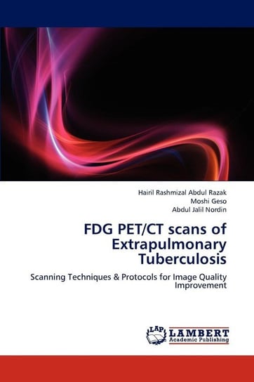 FDG PET/CT scans of Extrapulmonary Tuberculosis Abdul Razak Hairil Rashmizal