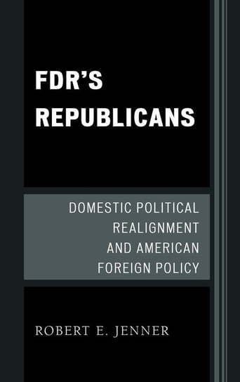 FDR's Republicans Jenner Robert E.