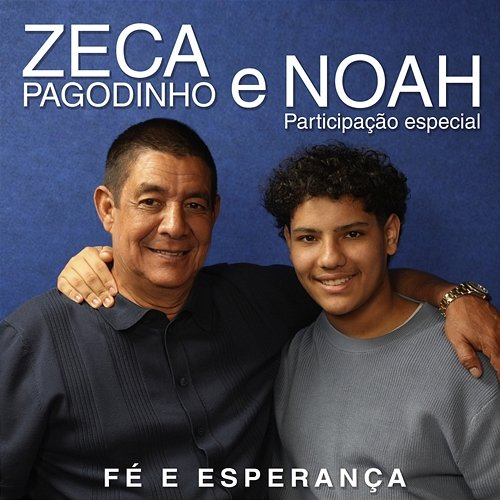 Fé E Esperança Noah, Zeca Pagodinho