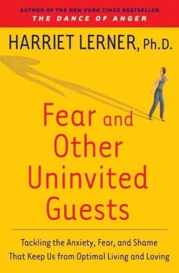 Fear and Other Uninvited Guests Lerner Harriet