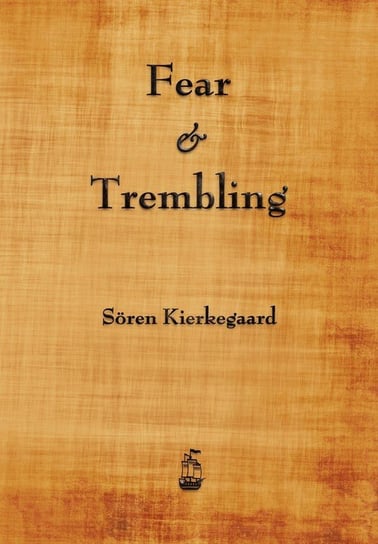 Fear and Trembling Kierkegaard Soren