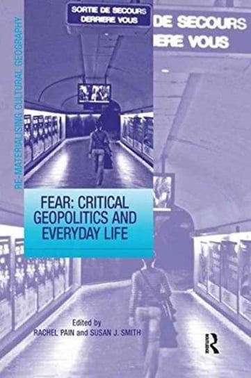 Fear: Critical Geopolitics And Everyday Life - Susan J. Smith | Książka ...