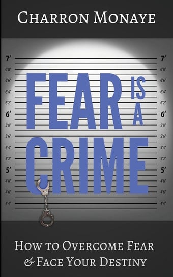 Fear Is A Crime Charron Monaye