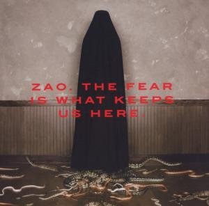 Fear Is What Keeps Us Zao