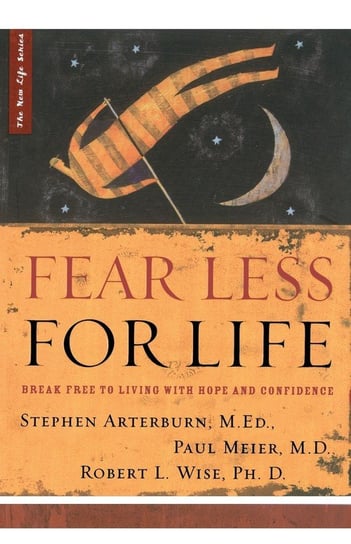 Fear Less for Life Arterburn M. Ed Stephen