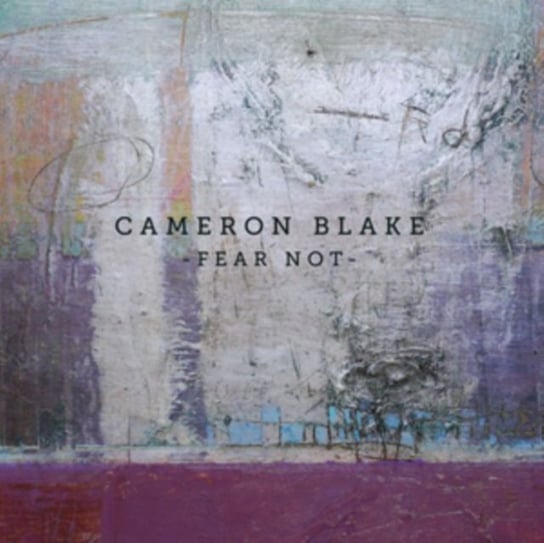 Fear Not Cameron Blake