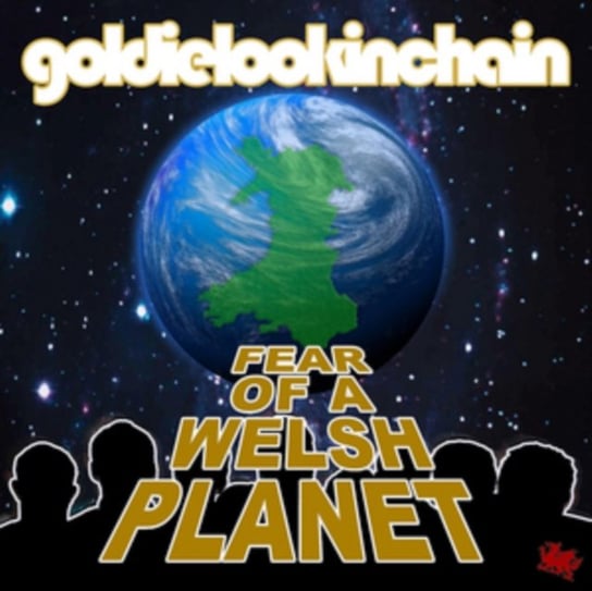 Fear Of A Welsh Planet Goldie Lookin Chain