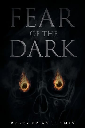 Fear of the Dark Thomas Roger Brian