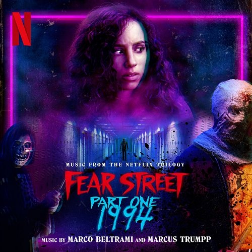 Fear Street Part One: 1994 (Music from the Netflix Trilogy) Marco Beltrami, Marcus Trumpp