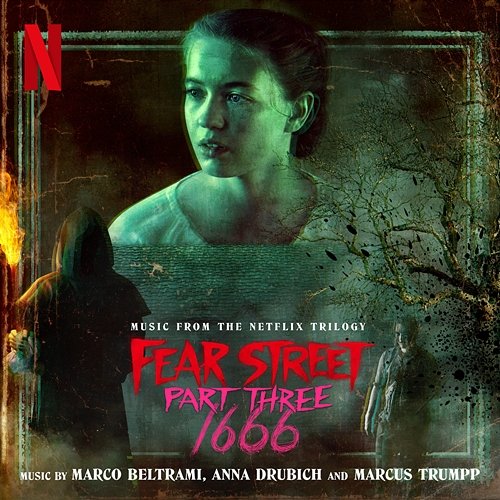 Fear Street Part Three: 1666 (Music from the Netflix Trilogy) Marco Beltrami, Anna Drubich & Marcus Trumpp
