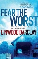 Fear the Worst Linwood Barclay