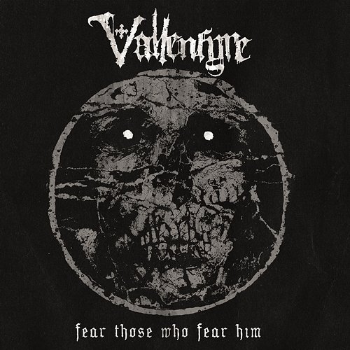 Fear Those Who Fear Him Vallenfyre