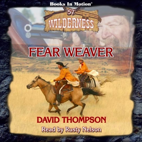 Fear Weaver. Wilderness Series. Book 57 Thompson David