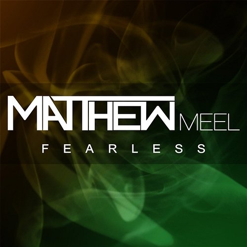 Fearless Matthew Meel