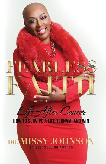 Fearless Faith Life After Cancer How To Survive a Life Tsunami and Win Johnson Missy
