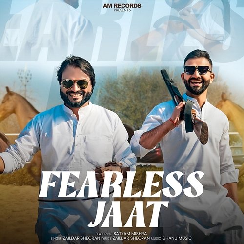 Fearless Jaat Zildar Sheoran feat. Satyam Mishra