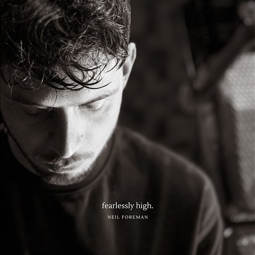 Fearlessly High Neil Foreman