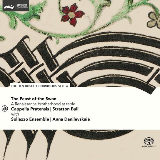 Feast Of The Swan: Den Bosch Choirbook Volume 4 Cappella Pratensis