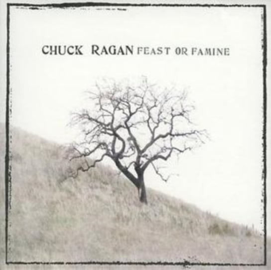 Feast Or Famine Chuck Ragan