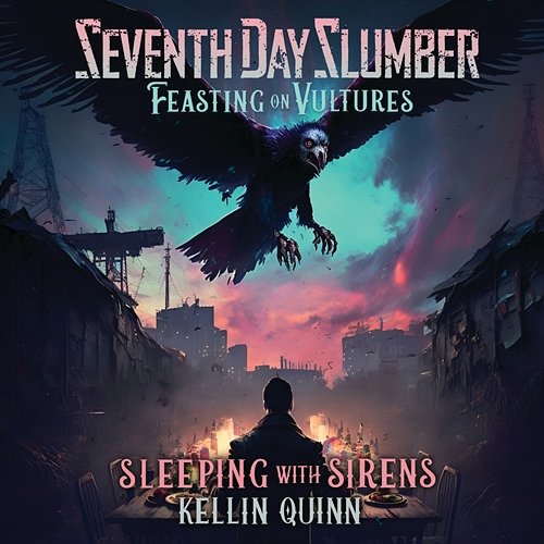 Feasting On Vultures Seventh Day Slumber, Sleeping With Sirens, Kellin Quinn
