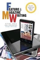 Feature & Magazine Writing: Action, Angle and Anecdotes Sumner David E., Miller Holly G.