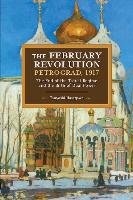 February Revolution, Petrograd, 1917 Hasegawa Tsuyoshi