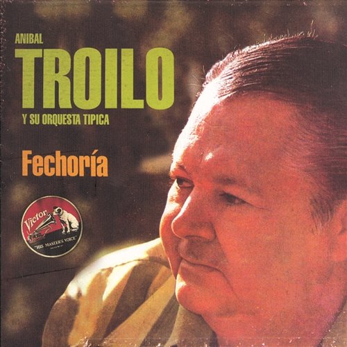 Fechoria Aníbal Troilo Y Su Orquesta Típica